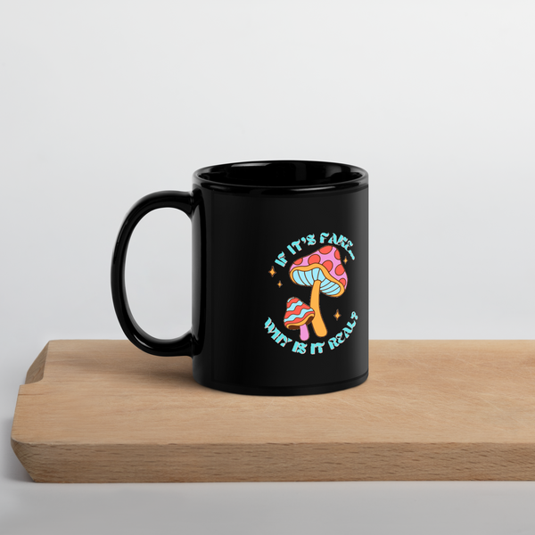 Why Is It Real? Shroom Glossy Mug