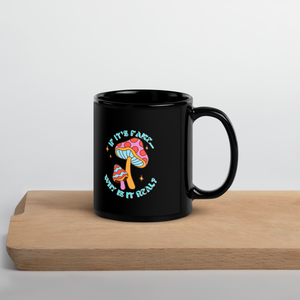 Why Is It Real? Shroom Glossy Mug