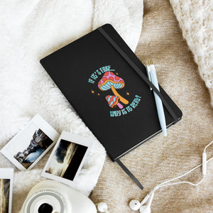 "Why is it real?" Shroom Hardcover notebook