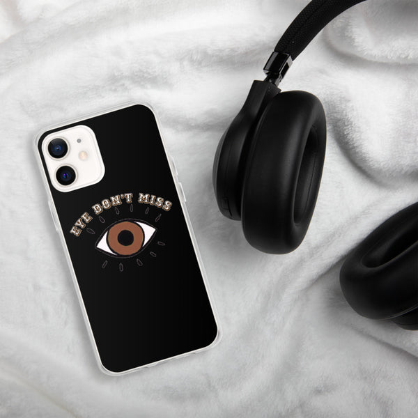 Eye Don't Miss iPhone Case