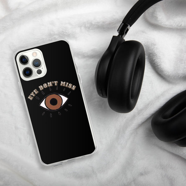 Eye Don't Miss iPhone Case