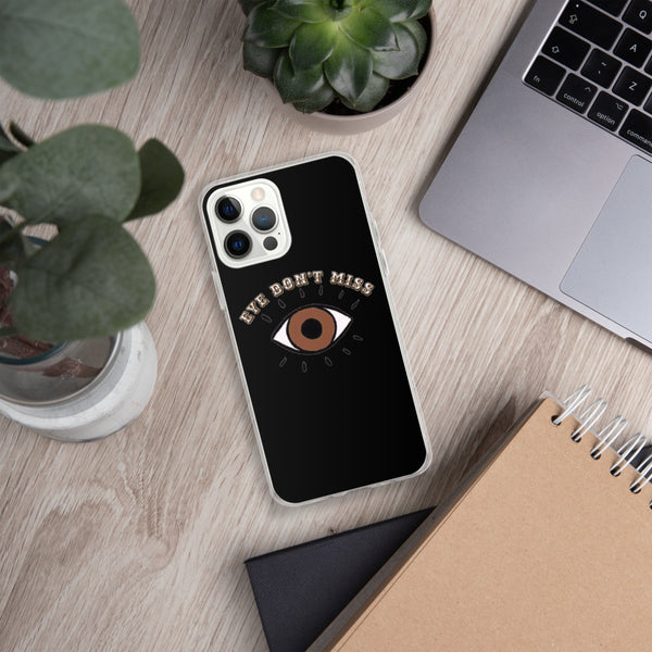 Eye Don't Miss iPhone Case