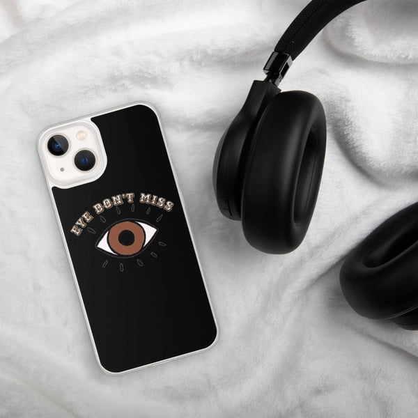 Eye Don't Miss iPhone Case