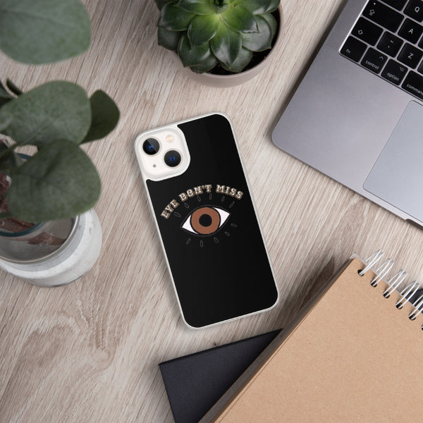 Eye Don't Miss iPhone Case