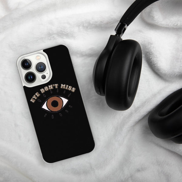 Eye Don't Miss iPhone Case