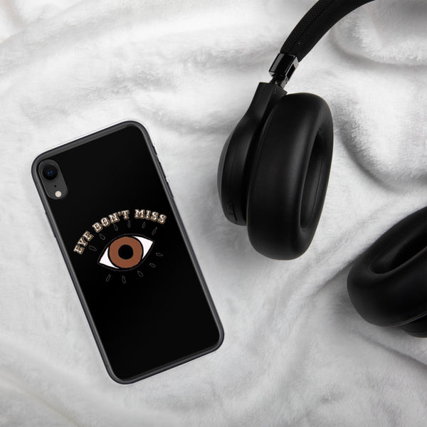 Eye Don't Miss iPhone Case