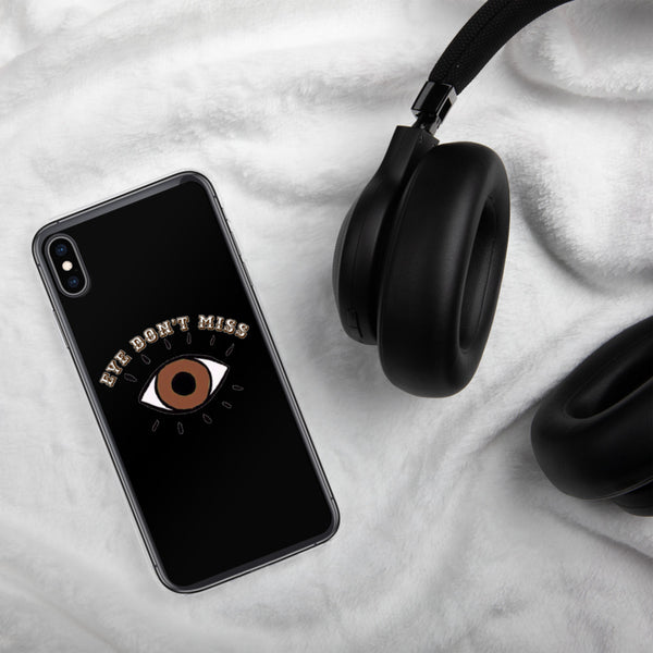 Eye Don't Miss iPhone Case