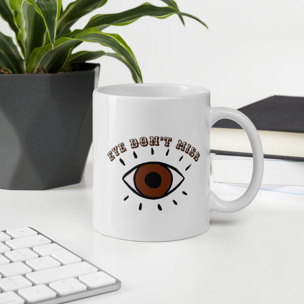 Eye don't Miss White glossy mug