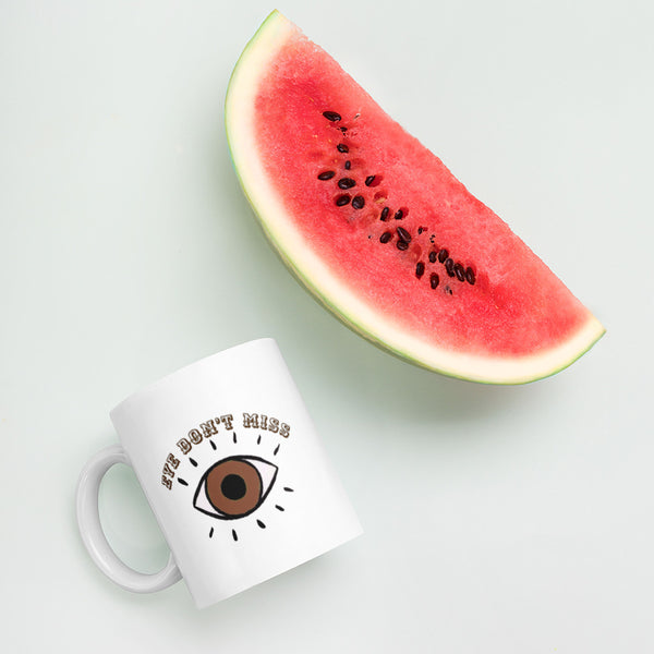 Eye don't Miss White glossy mug